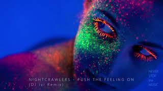 Nightcrawlers - Push The Feeling On ️ (DJ ivi Remix)