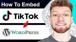 How To Embed TikTok Video in WordPress Website (Step By Step)