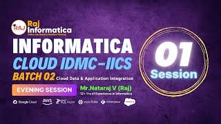 Informatica IDMC (Intelligent Data Management cloud)  - IICS Session-1  Batch-02 Evening Session.