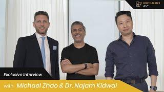 Exclusive Interview with Michael Zhao & Dr. Najam Kidwai