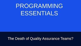 The Death of Quality Assurance Teams