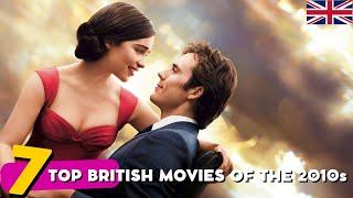 TOP 7 BRITISH MOVIES OF THE 2010s