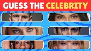 Guess the CELEBRITY by their EYES!!