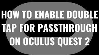 How to Enable Double Tap for Passthrough on Oculus Quest 2
