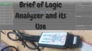 Brief and Use of Logic analyzer