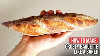 How to Make CRUSTY FRENCH BAGUETTE like a Baker