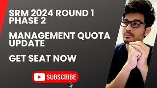SRMJEEE COUNSELLING PROCESS 2024 || PHASE 1 ROUND 2 COUNSELLING || MANAGEMENT QUOTA SEATS