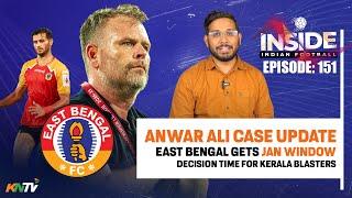 Inside #IndianFootball E151 | January Transfer Window Planning by ISL Clubs | Anwar Ali Case Update