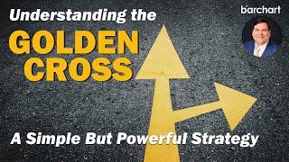 Understanding the Golden Cross - A Simple But Powerful Strategy