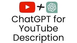 Get Help from ChatGPT to Create Your YouTube Channel Description