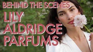 I created a fragrance! | Behind the Scenes of Lily Aldridge Parfums
