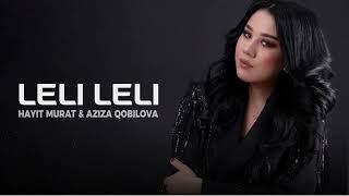 Hayit Murat & Aziza Qobilova - Leli Leli