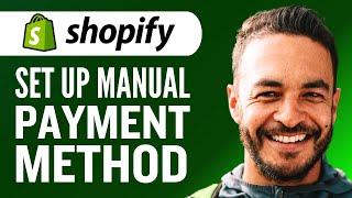 How to Set Up Manual Payment Method in Shopify (Step by Step Tutorial)