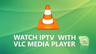 Watch IPTV with VLC on LinuxMint