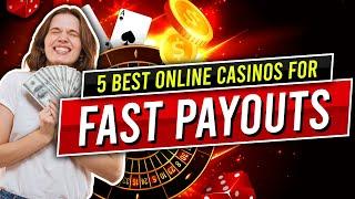 5 Best Online Casinos for Fast Payouts: Instant, Reliable Withdrawal For Your Winnings! 