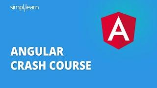 Angular Crash Course | Angular Tutorial | Angular Tutorial For Beginners | Simplilearn