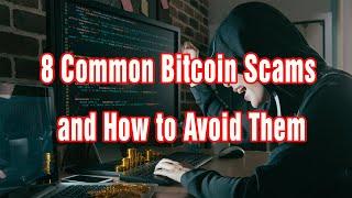 8 Common Bitcoin Scams and How to Avoid Them