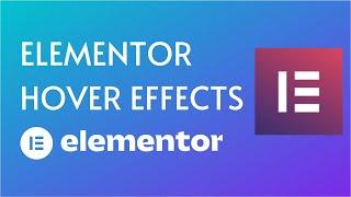 How to Add Hover Effects to WordPress Using Elementor | Elementor Tutorial 2022