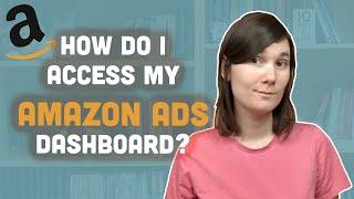 How to Access your Amazon Ads Dashboard? | Book Marketing