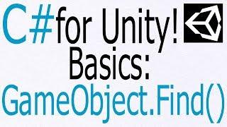 Unity C# Tutorial - Basics: GameObject.Find()