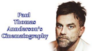 The Cinematography and Visual Style of Paul Thomas Anderson