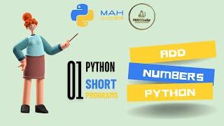 01 - How to Sum Two or More Variables in Python | MAH Coder x Tech | Python Tutorial for Beginners