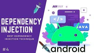  Dependency Injection - Best Dependency Injection Technique [Android Tutorial #4]