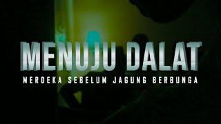 [Film Pendek Resmi] Menuju Dalat: Merdeka Sebelum Jagung Berbunga (2024)