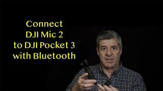 How to Connect DJI Mic 2 to Pocket 3 Wirelessly