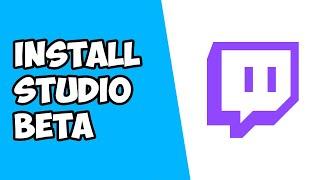 How To Install Twitch Studio Beta on PC or Laptop