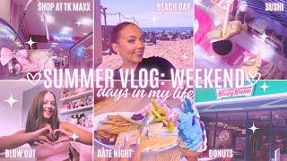 SUMMER VLOG: WHOLESOME WEEKEND DAYS! Tk Maxx, Blow Out, Beach Day, Date Night🩷