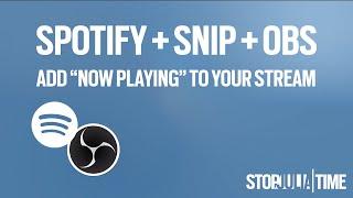 How to add Spotify NOW PLAYING to your stream with Snip