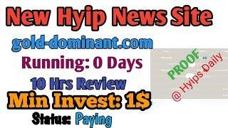 Latest Hyip News: #gold_dominant.com 10 Hrs Review.S status: Paying. Min: 1$ Hyips daily