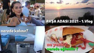 AVŞA ADASI 2021-1 Nerede Kalınır,  Yeme, İçme, Eğlence Mekanları ? Müsilaj Durumu / Nilay Güler