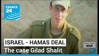 Israel - Hamas deal: Gilad Shalit, a particular former hostage case in Israel • FRANCE 24 English