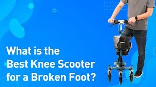 Best knee scooter for broken ankle