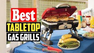  Top 10 Best Tabletop Gas Grills in 2023 Reviews