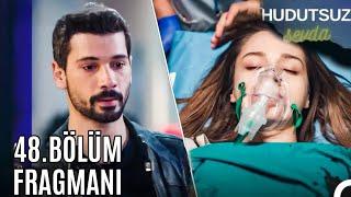 Hudutsuz Sevda 48.Bölüm Fragmanı | HALO ZEYNEP ÖLÜYOR MU