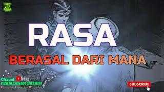 RASA DALAM MAKRIFAT | RASA SEJATI DAN SEJATINYA RASA