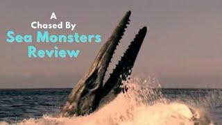 A Chased By Sea Monsters Review