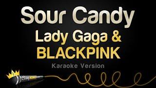 Lady Gaga & BLACKPINK - Sour Candy (Karaoke Version)