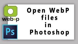 Opening WebP files in Photoshop