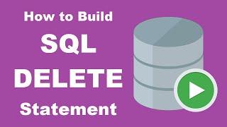 How to Build a SQL DELETE Statement