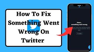 How to fix Oops Something Went Wrong On Twitter Error | Fix something went wrong issue on twitter !!