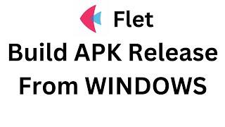 Flet Tutorial - Build APK From WINDOWS