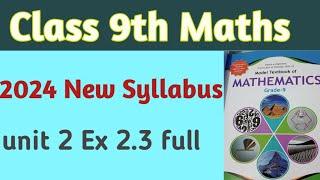 class 9th Maths new syllabus 2024 new  book  unit no 2 Exercise 2.3 all questions in one vedio