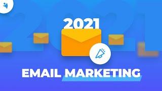 Email Marketing Trends for 2021