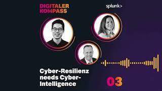 Splunk Podcast - Folge 3: Cyber-Resilienz needs Cyber-Intelligence