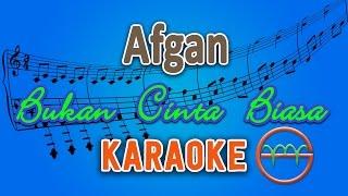 Afgan - Bukan Cinta Biasa (Karaoke) | GMusic