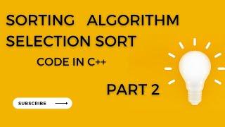 Sorting in C++ | Selection Sort Algorithm Part 2 | Coding Implementation